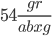 54\frac{gr}{ab x g}