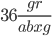 36\frac{gr}{ab x g}